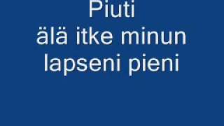 Video thumbnail of "Piuti Älä itke minun lapseni pieni"