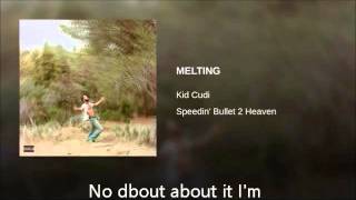 Melting - Kid Cudi (lyrics on screen) chords