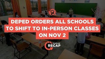 Rappler Recap: DepEd orders all schools to shift to in-person classes on Nov 2