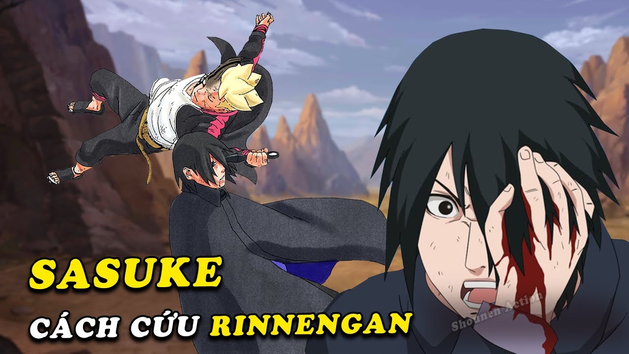 Cách cứu con Mắt Rinnegan Của Sasuke bị Boruto phá hủy - Sức mạnh cấm ...