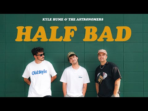 The Astronomers Kyle Hume Half Bad Official Audio Lyric Video