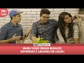 FilterCopy | When Your Friend Behaves Differently Around His Crush | ft. Jordindian, Nayana Shyam