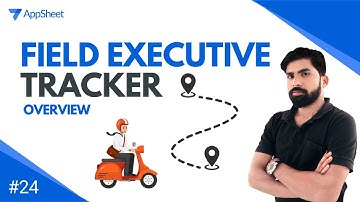 Field Executive Tracking App Using AppSheet | Full Overview & Demo