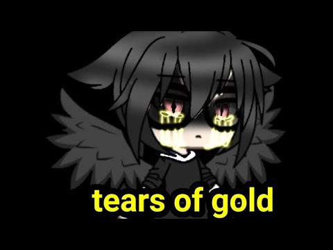 Tears of gold (glmv) - YouTube