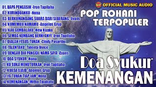 Album Koleksi Lagu Rohani - Doa Syukur Kemenangan I Lagu Rohani Terbaru ( Music Audio)