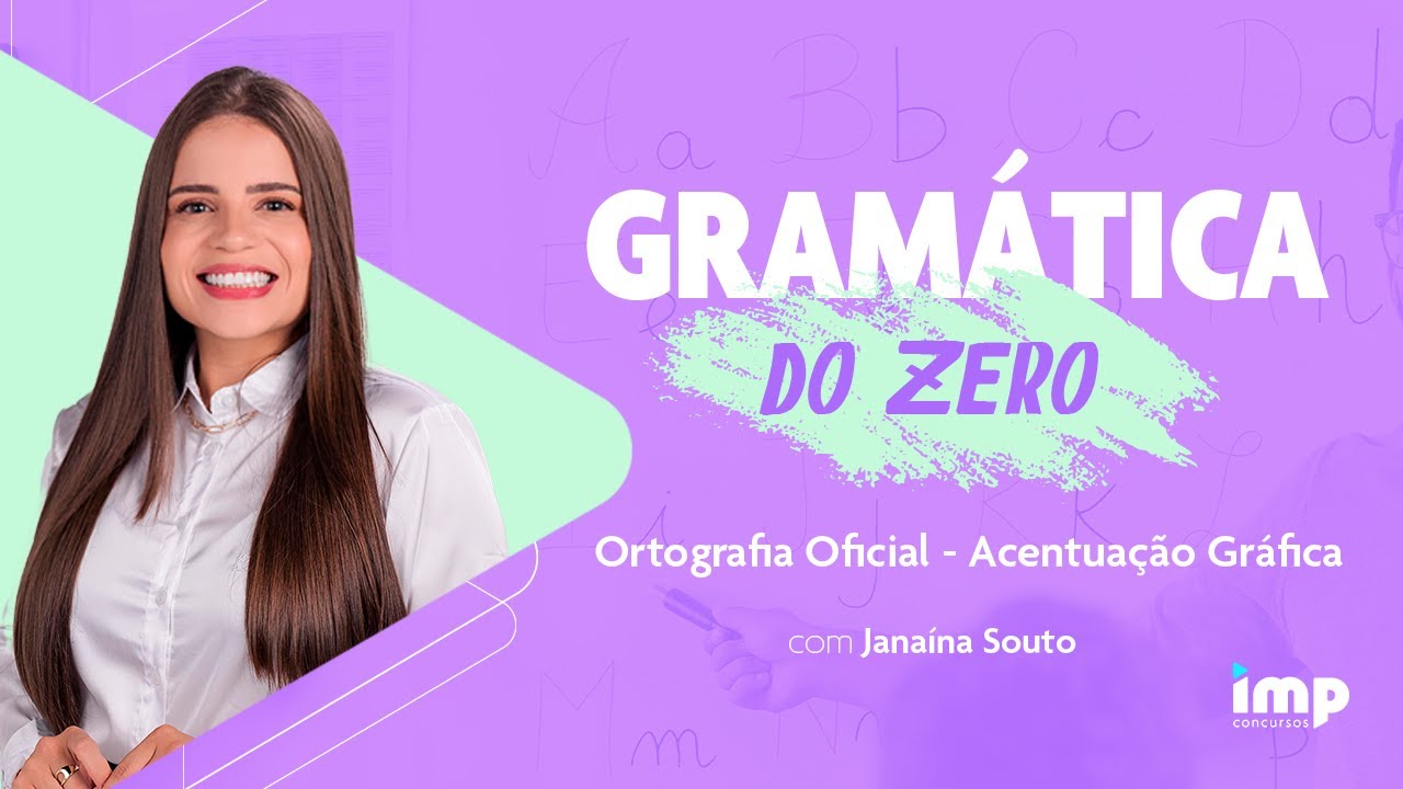 [AULA 01] Gramática do Zero: Ortografia Oficial - Acentuação Gráfica com professora Janaína Souto