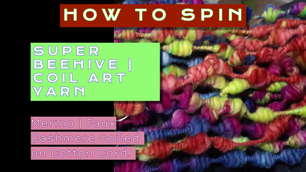 How to Spin - SUPER Beehive | Coil ART YARN