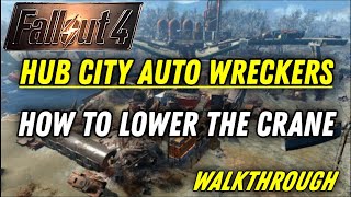 Hub City Auto Wreckers: HOW To Lower The Crane (Walkthrough) | Fallout 4