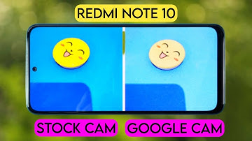 Xiaomi Redmi Note 10 Gcam Vs Stock Camera Comparison 📸🔥