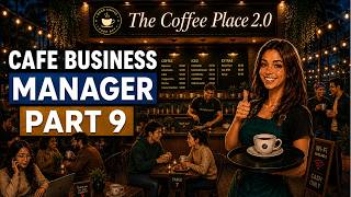 The Cafe Is Finally Under Control... Or Is It? | Cafe Business Manager Part 9