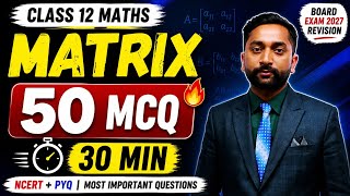 👉 Class 12 Maths Matrix | Top 50 MCQ in 30 Min 🔥 | NCERT + PYQ | Board Exam 2027 Guaranteed Revision