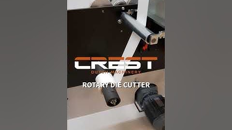 CREST ROTARY DIE CUTTER