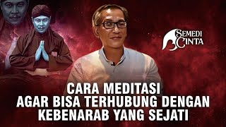 CARA MEDITASI UNTUK TERHUBUNG DENGAN KEBENARAN YANG SEJATI - PAK WAYAN