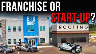 The Real Cost of Starting a Roofing Company vs. Buying a Franchise