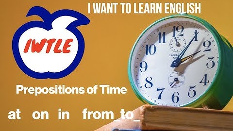 Prepositions of Time (at, in, on, from_to)