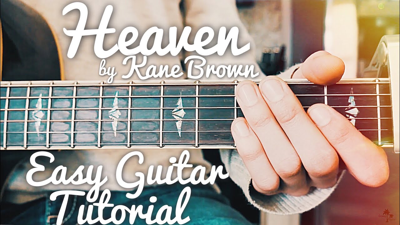 Heaven Kane Brown Guitar Lesson For Beginners Heaven Guitar