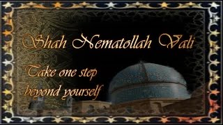 Shah Nematollah Vali ~ Take one step beyond yourself