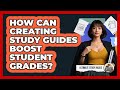 How Can Creating Study Guides Boost Student Grades? - Ultimate Study Hacks