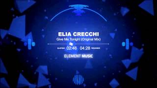 Elia Crecchi - Give Me Tonight (Original Mix)