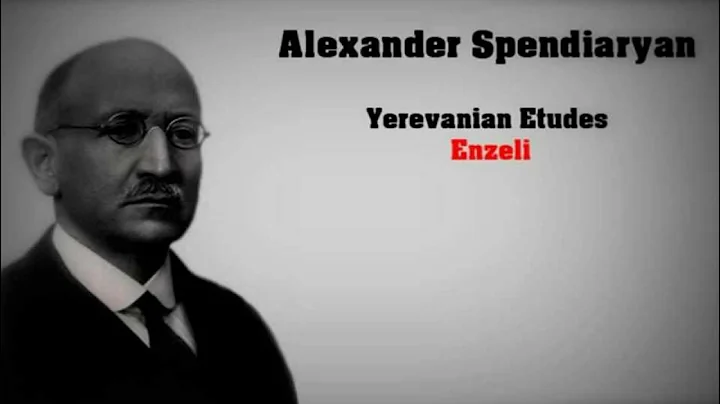 Alexander Spendiaryan - Enzeli