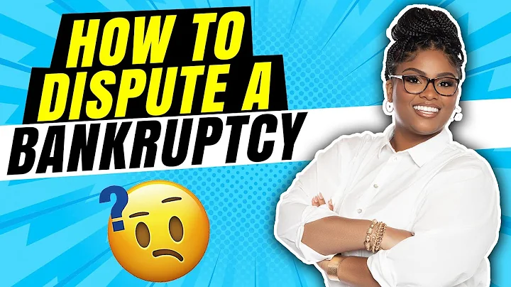 HOW TO DISPUTE A BANKRUPTCY