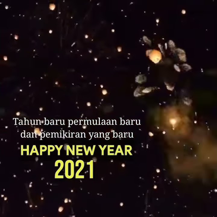 STORY WA SELAMAT TAHUN BARU 2021 || UCAPAN SELAMAT TAHUN BARU 2021 || HAPYY NEW NEAR 2021
