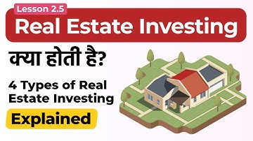 What is Real Estate Investing? Four Types of Real Estate Investing Explained in Hindi