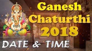2018 Ganesh Chaturthi Date & Time...