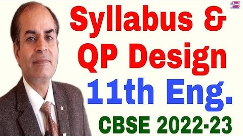 syllabus class 11 english cbse 2022-23 deleted topics question Paper design by vijay kumar