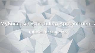 MySuccess - Student - Scheduling Appointments