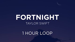 Taylor Swift - Fortnight (1 HOUR) feat  Post Malone Lyrics