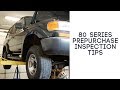 80 Series Prepurchase Inspection Pointers