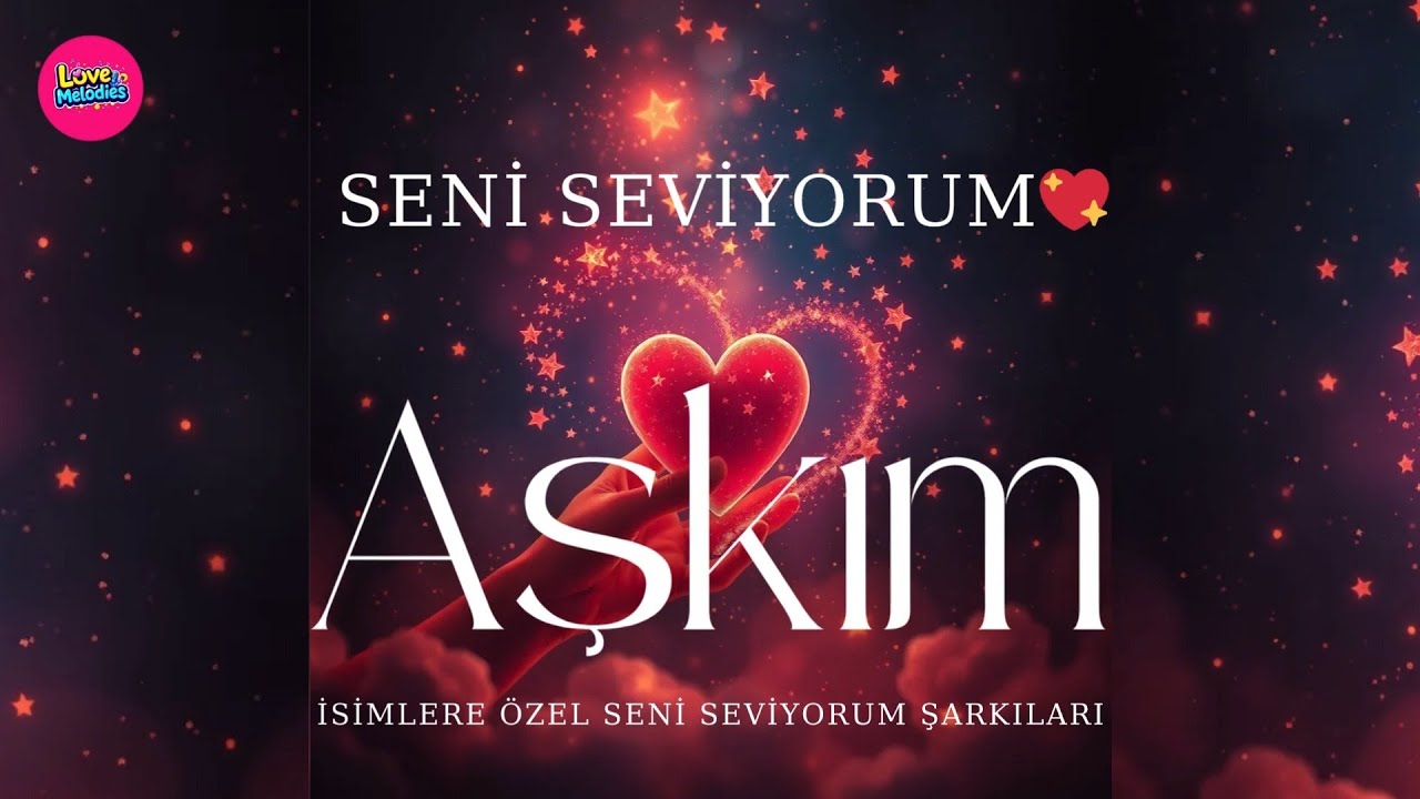 Seni Seviyorum Aşkım 💞 | Duygusal Aşk Şarkısı | Love Melodies