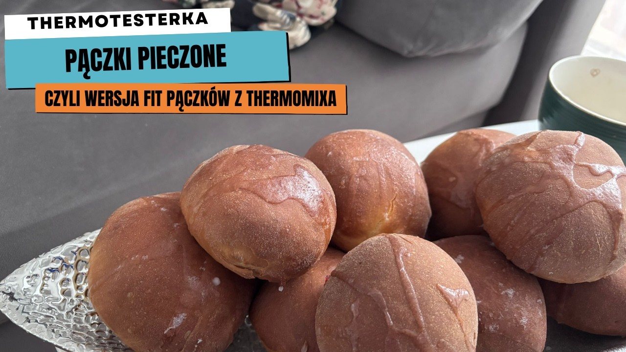 PĄCZKI PIECZONE - czyli wersja FIT pączków z Thermomixa na Tłusty Czwartek