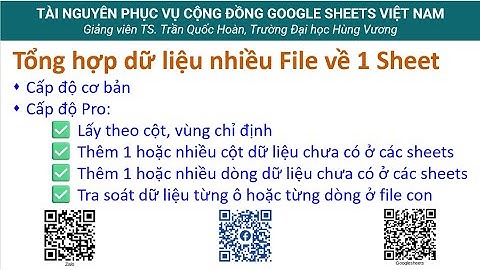 Tổng hợp dữ liệu từ nhiều File về 1 Sheet | Google Sheets | Cấp độ cơ bản