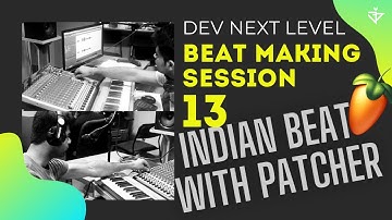 BEAT MAKING Session | Episode - 13 | Indian Rhythm Punjabi Song Beat With FL Studio Patcher