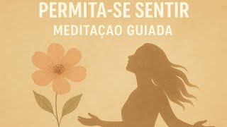 Meditação Guiada - A Beleza De Ser Vulnerável
