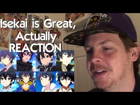 Isekai is GREAT, Actually REACTION