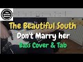The Beautiful South - Don't Marry Her - Bass cover and tab