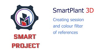 SmartPlant 3D - How to create session and colour filter in Smart Plant 3D