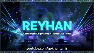 🇹🇷🇦🇿 REYHAN – CLUB REMIX 🔥 | Dağlar Qızı Reyhan