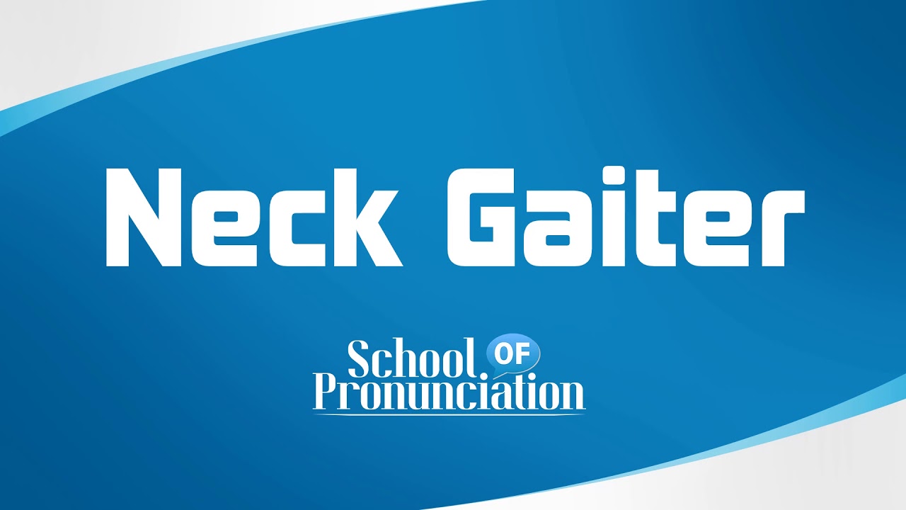 Learn How To Pronounce Neck Gaiter - YouTube Learn How To Pronounce Neck Gaiter - YouTube