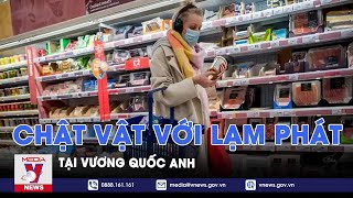 Người dân Anh chật vật với lạm phát - Tin thế giới - VNEWS