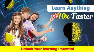 How Can You Learn Anything 10x Faster? Unlock Your Learning Potential!