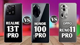 Honor 100 Pro Vs Xiaomi 13T Pro Vs oppo reno 11 Pro || mr SBA Tech