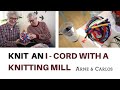 Knitting an i-cord with a Knitting Mill and what to do with it by ARNE & CARLOS