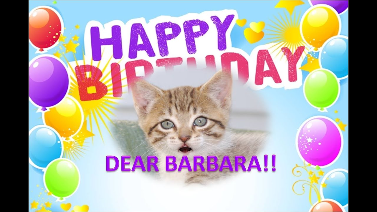 Dear BARBARA, Happy Birthday YouTube