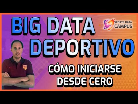 ? BIG DATA DEPORTIVO? Cómo iniciarse DESDE CERO ??