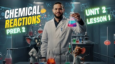 SCIENCE l Prep. 2 l - First Term 2026 - Unit 2 - Lesson 1 : Chemical Reactions
