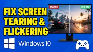 How To Fix Screen Tearing And Flickering While Playing Games In Windows 10